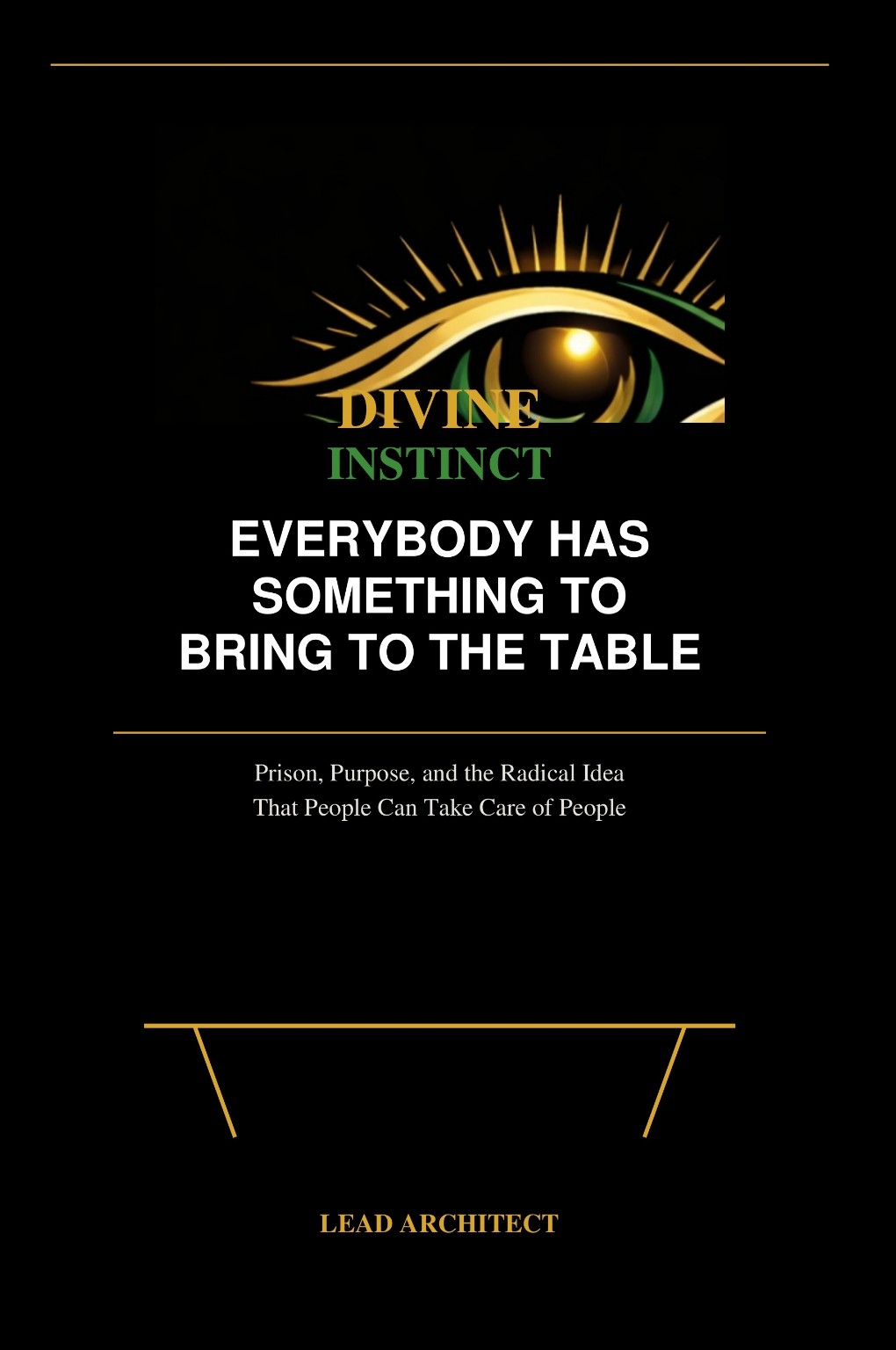 Divine Instinct: Everybody Has Something to Bring to the Table by Markus Moss